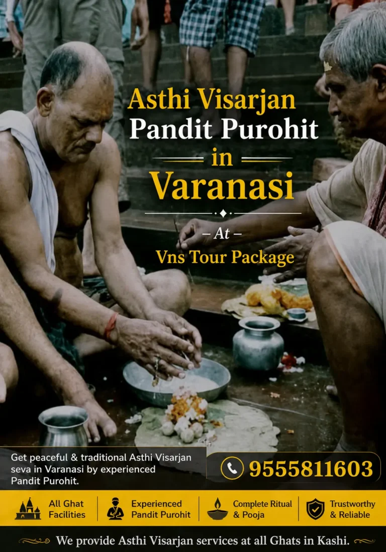 Asthi Visarjan Pandit Purohit in Varanasi – At Vns Tour Package