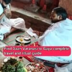 Pind Daan from Varanasi to Gaya – Complete Travel & Ritual Guide. jpg