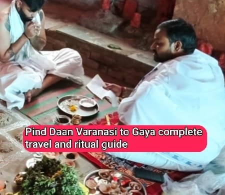 Pind Daan from Varanasi to Gaya – Complete Travel & Ritual Guide. jpg