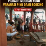 Pishach Mochan Kund Varanasi Pind Daan Booking